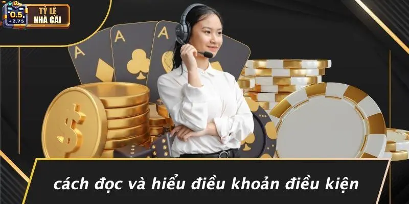 Cách Đọc Và Hiểu Điều Khoản Điều Kiện