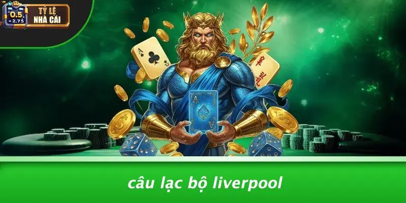 Câu Lạc Bộ Liverpool