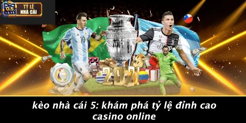 Kèo Nhà Cái 5