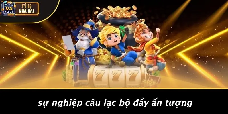 Sự Nghiệp Câu Lạc Bộ Đầy Ấn Tượng