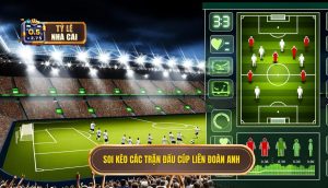 Soi kèo các trận đấu cúp liên đoàn Anh