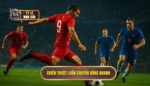 Chiến thuật luân chuyển bóng nhanh