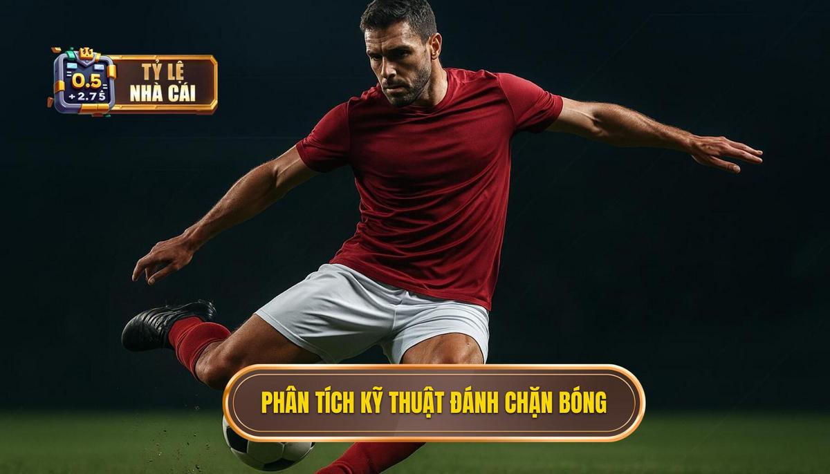 Phân Tích Đa Chiều về Kỹ Thuật Đánh Chặn Bóng