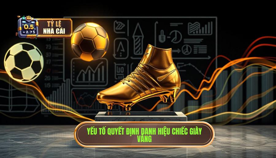 Các yếu tố ảnh hưởng đến danh hiệu Chiếc giày vàng